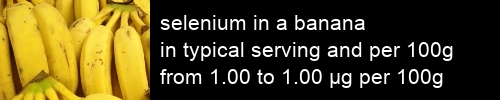 selenium in a banana information and values per serving and 100g